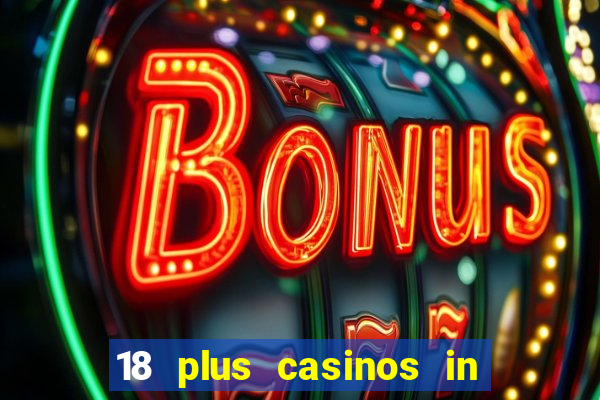 18 plus casinos in new england