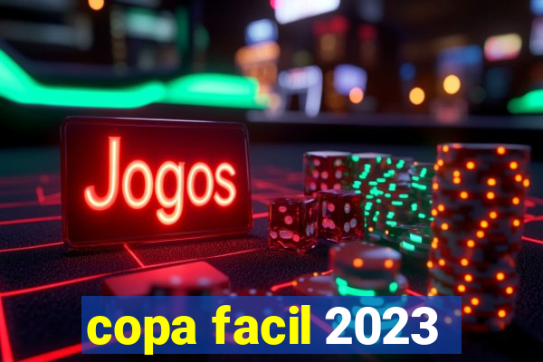 copa facil 2023