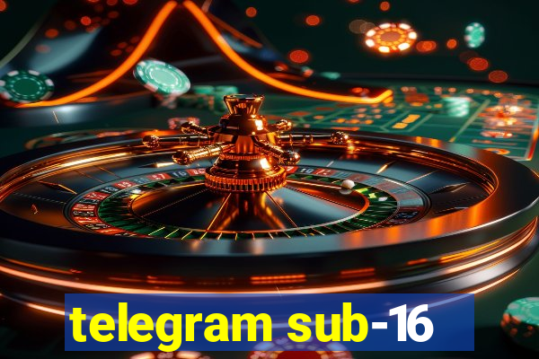 telegram sub-16