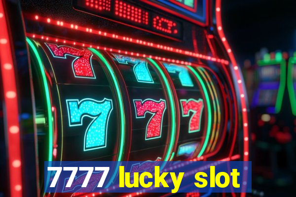 7777 lucky slot