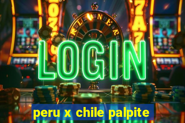 peru x chile palpite