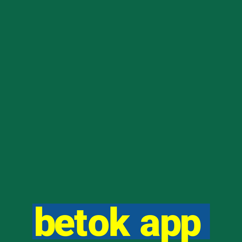 betok app