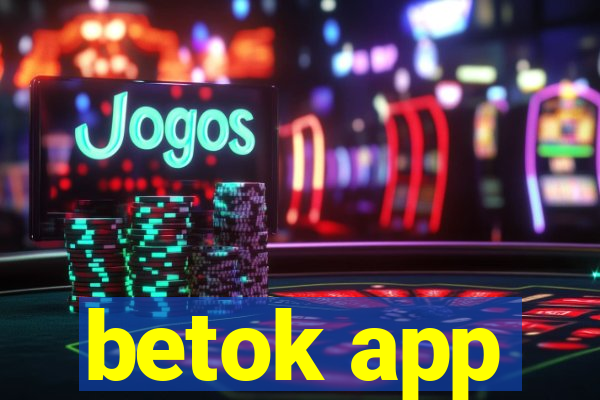 betok app