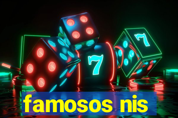 famosos nis