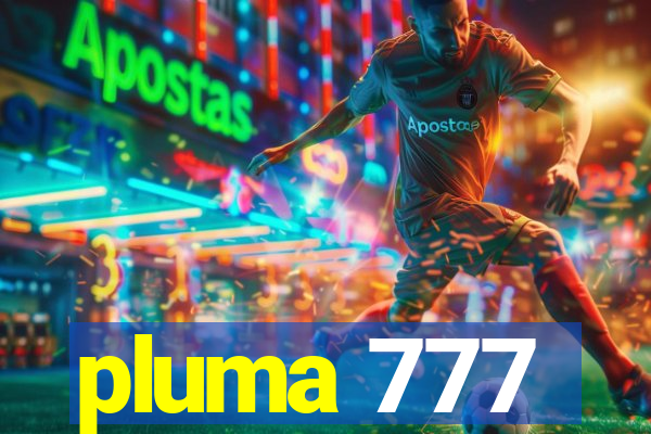 pluma 777