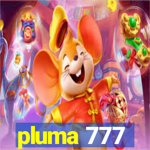 pluma 777