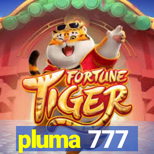 pluma 777