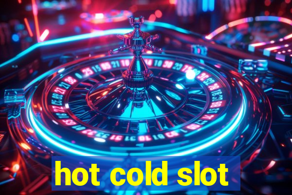 hot cold slot