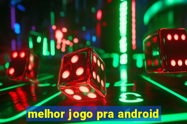 melhor jogo pra android