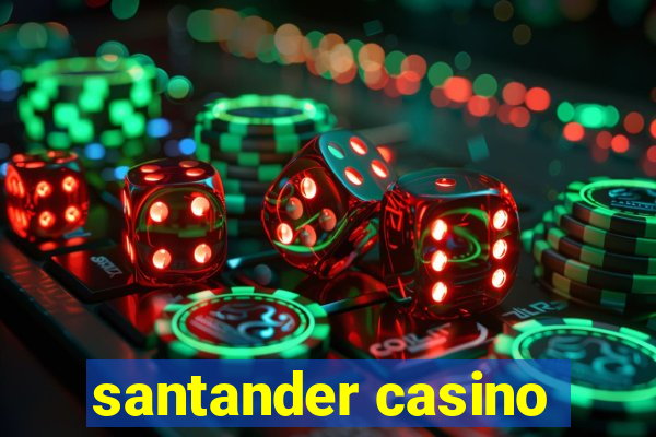 santander casino