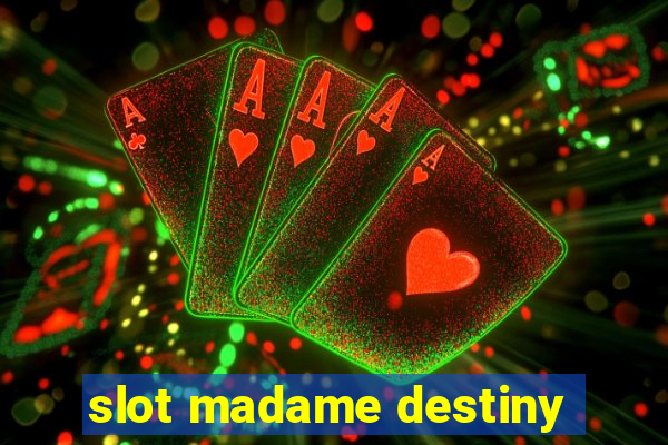 slot madame destiny