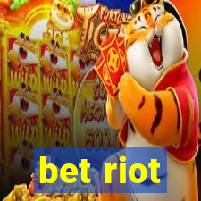 bet riot