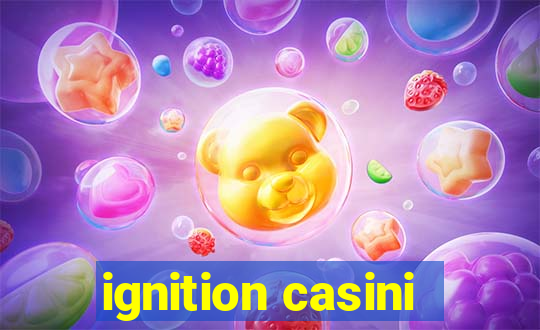 ignition casini