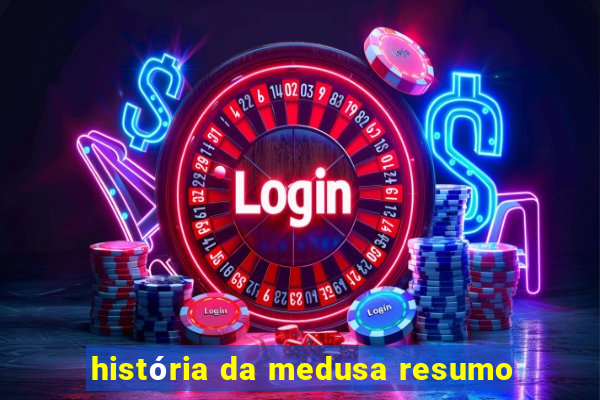 história da medusa resumo