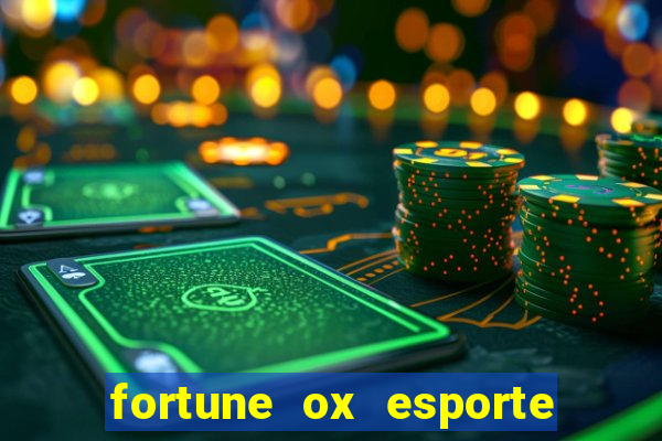 fortune ox esporte da sorte