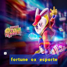 fortune ox esporte da sorte