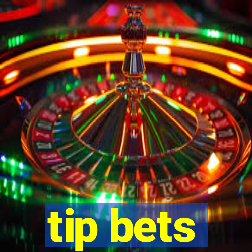 tip bets