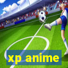 xp anime