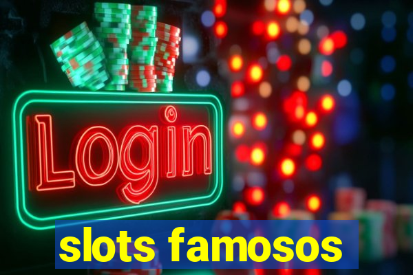 slots famosos