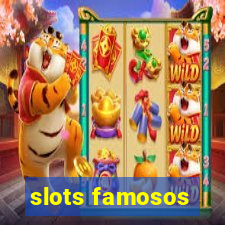 slots famosos