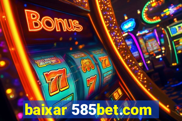 baixar 585bet.com