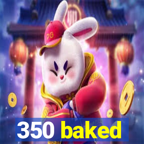 350 baked