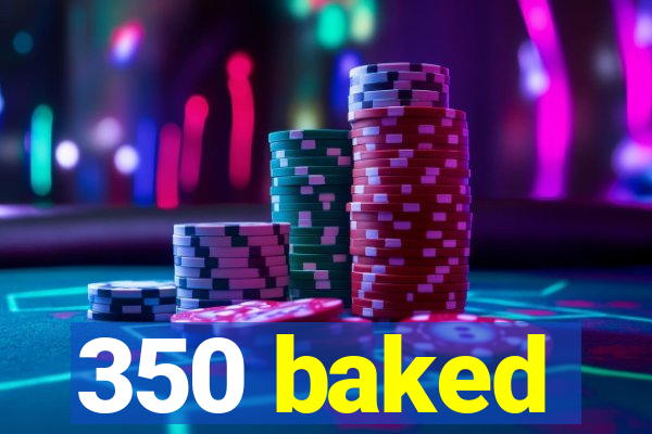 350 baked