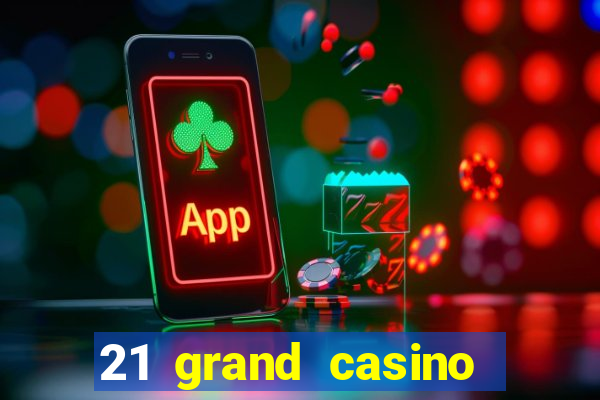 21 grand casino sister sites