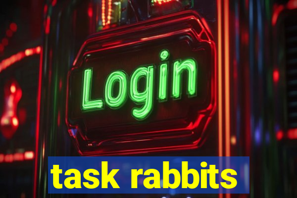 task rabbits