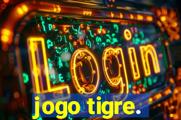 jogo tigre.