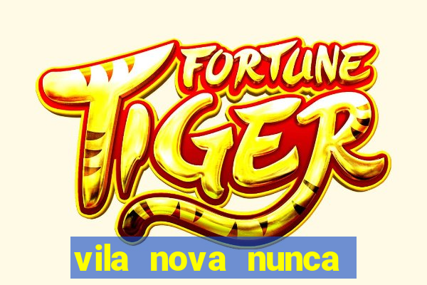 vila nova nunca jogou serie a