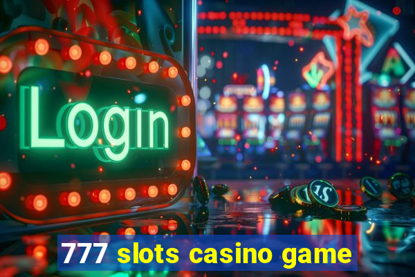 777 slots casino game