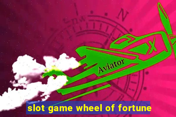 slot game wheel of fortune