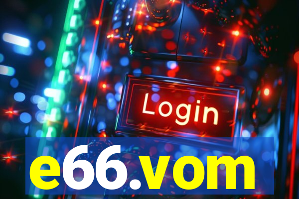 e66.vom