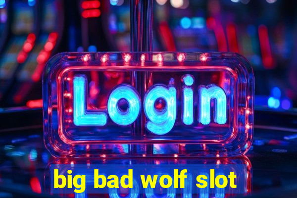 big bad wolf slot