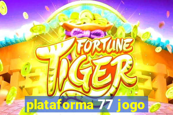 plataforma 77 jogo