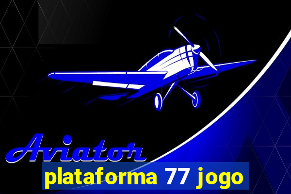 plataforma 77 jogo