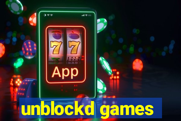 unblockd games