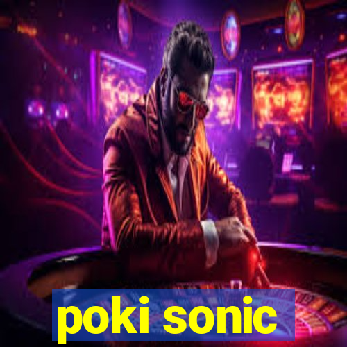 poki sonic