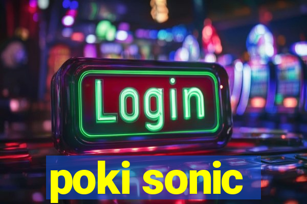 poki sonic