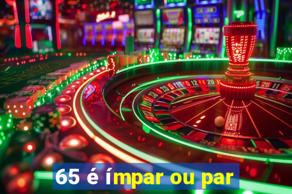 65 é ímpar ou par