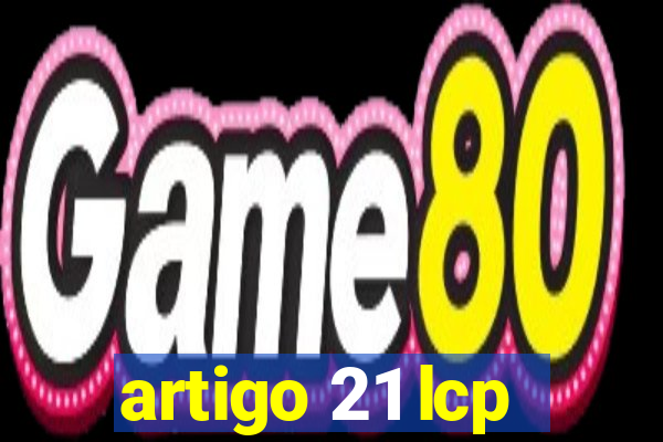 artigo 21 lcp