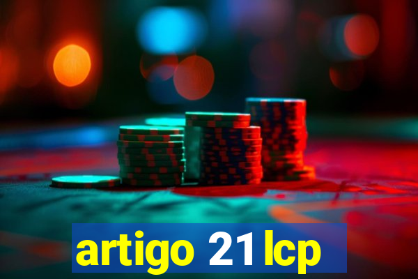 artigo 21 lcp