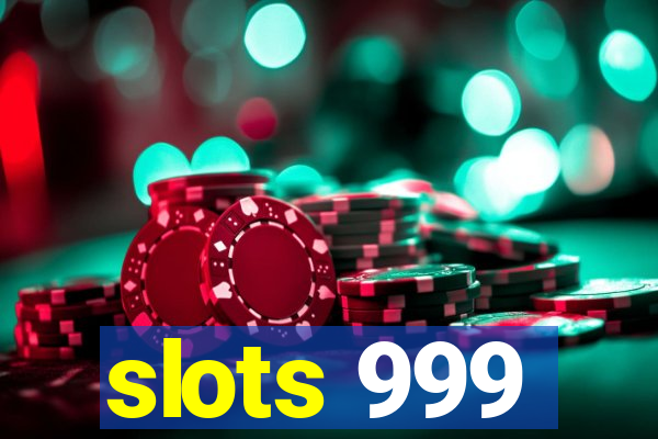 slots 999