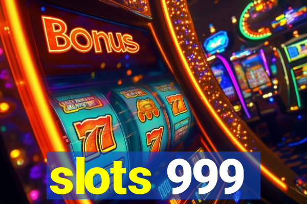 slots 999