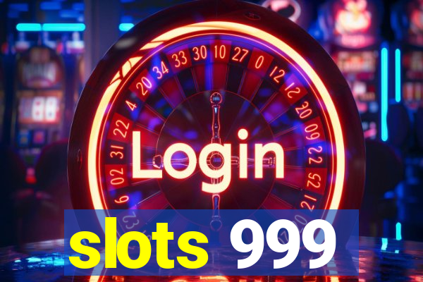 slots 999