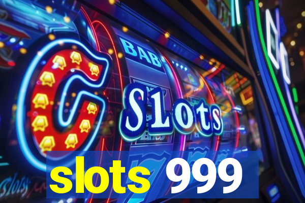 slots 999