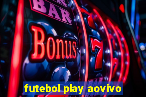 futebol play aovivo