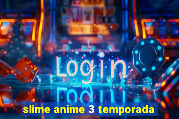 slime anime 3 temporada