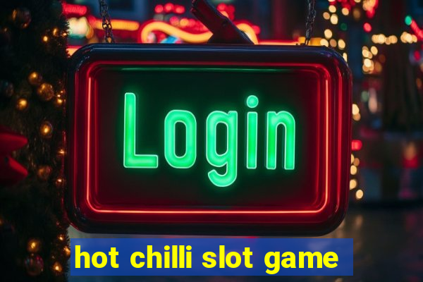 hot chilli slot game